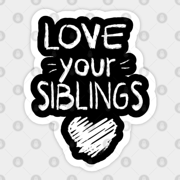 Love your sibling Sticker by Kdesign